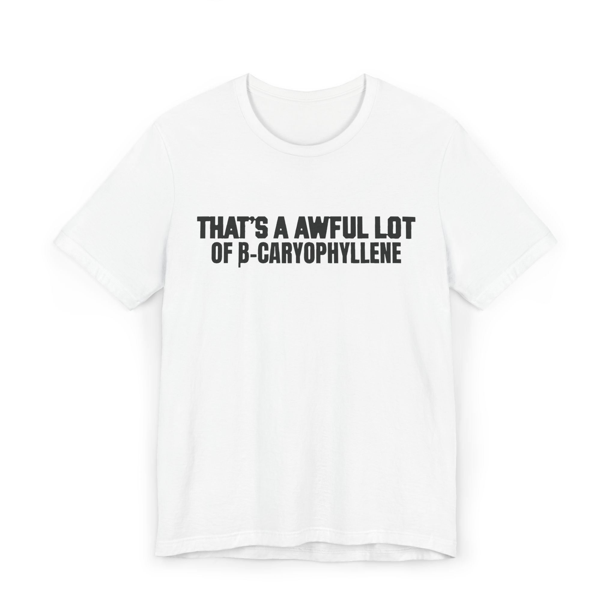 'That's a Awful Lot of b-Caryophyllene' Tee